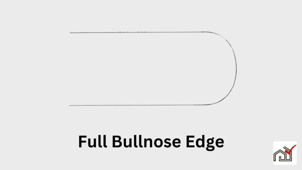 Full Bullnose edge